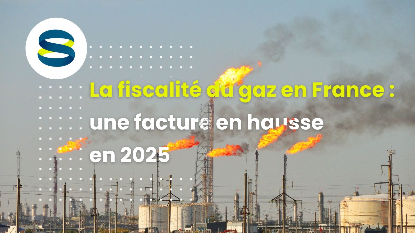 La fiscalité du gaz en France : une facture en hausse en 2025